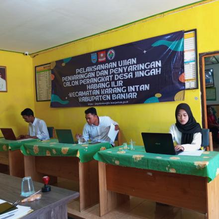 Penjaringan dan Penyaringan Calon Perangkat Desa Jingah Habang Ilir